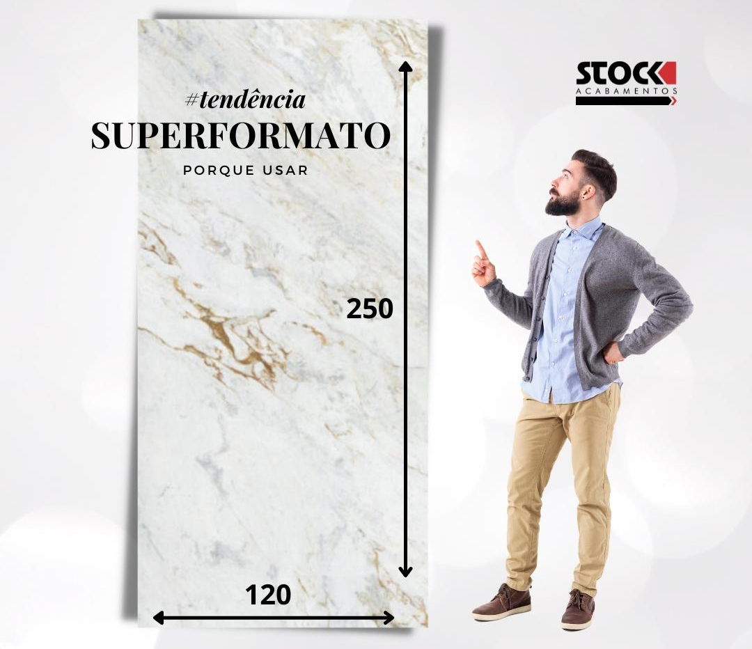 VANTAGENS DO PORCELANATO SUPERFORMATO